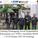 Training Penanggung Jawab Pengendalian Pencemaran Air ( PPPA ) Sertifikasi BNSP ( 18-20 Januari 2023 Di Serpong)