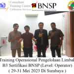 Training Operasional Pengelolaan Limbah B3 Sertifikasi BNSP (Level: Operator) ( 29-31 Mei 2023 Di Surabaya )