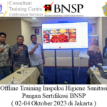 Offline Training Inspeksi Higiene Sanitasi Pangan Sertifikasi BNSP ( 02-04 Oktober 2023 di Jakarta )